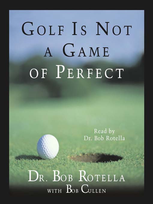 Title details for Golf Is Not a Game of Perfect by Bob Rotella - Wait list